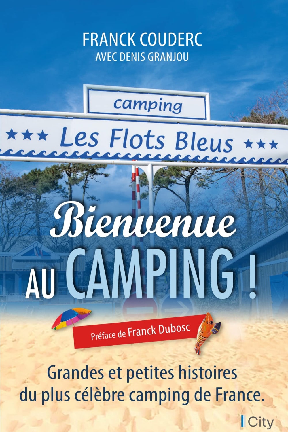 Franck Couderc - « Bienvenue au Camping des Flots Bleus » sort le 5 avril 2023 avec une préface de Franck Dubosc